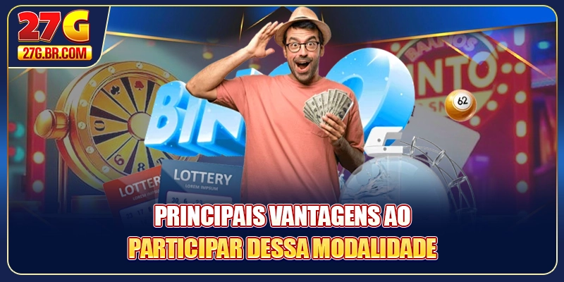 Principais vantagens ao participar dessa modalidade