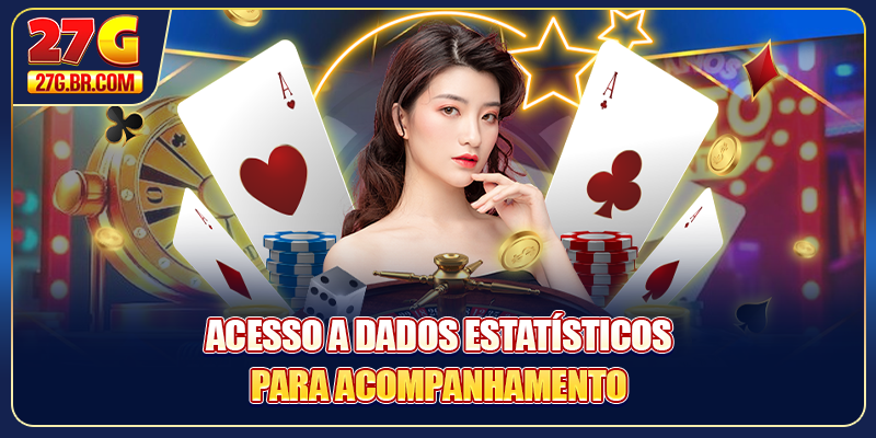 Acesso a dados estatísticos para acompanhamento