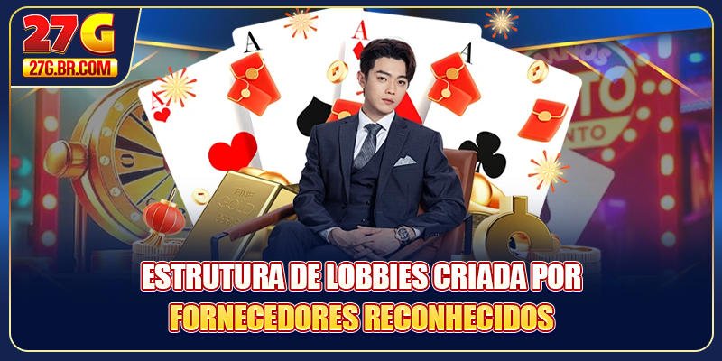 Estrutura de lobbies criada por fornecedores reconhecidos