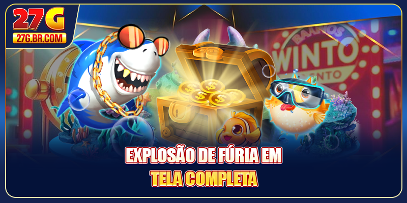 Explosão de fúria em tela completa
