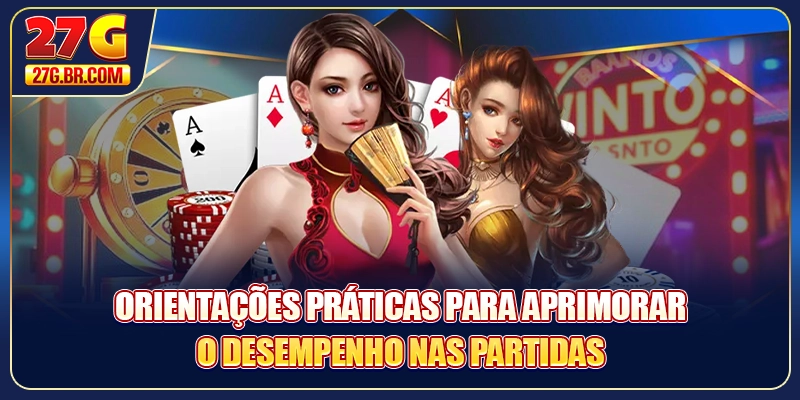 Orientações práticas para aprimorar o desempenho nas partidas